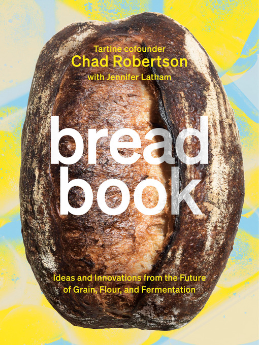 Title details for Bread Book by Chad Robertson - Wait list